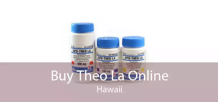 Buy Theo La Online Hawaii