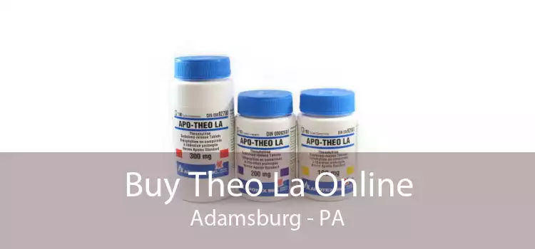 Buy Theo La Online Adamsburg - PA